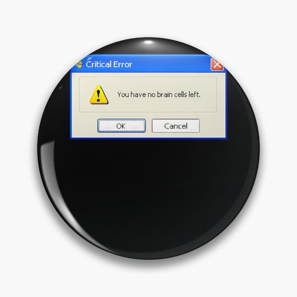 Item preview, Critical Error You Have No Brain Cells Left designed and sold by liethapirajir.