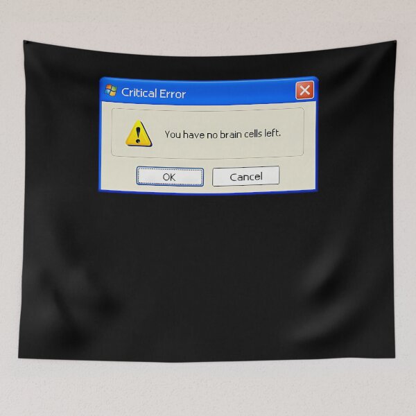 Item preview, Critical Error You Have No Brain Cells Left designed and sold by liethapirajir.