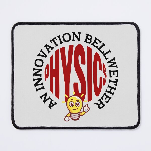 Item preview, PHYSICS is an Innovation Bellwether. designed and sold by MPC-Mince-Pies.
