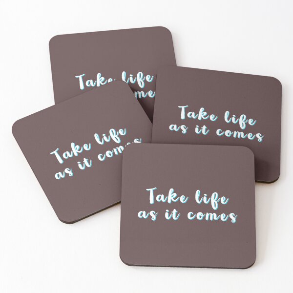 Item preview, Take Life As It Comes designed and sold by Lazetakacs.