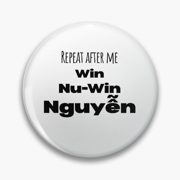 Item preview, Win Nu-win Nguyễn Pronunciation  designed and sold by RosalinesEyes.