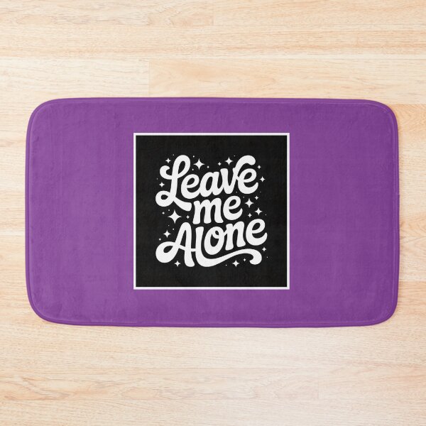 Item preview, Leave Me Alone designed and sold by Sky-99.