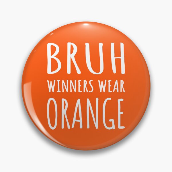 Item preview, Bruh, Winners Wear Orange I designed and sold by Lemon Pepper.