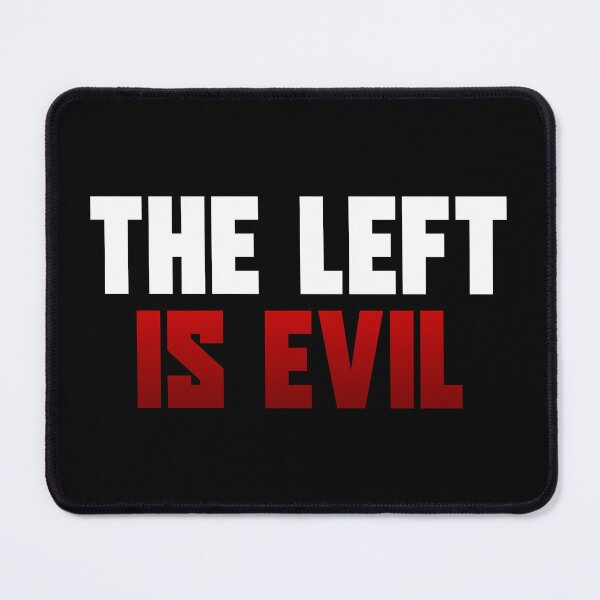 Item preview, The Left is Evil designed and sold by ProdbyNiECO.