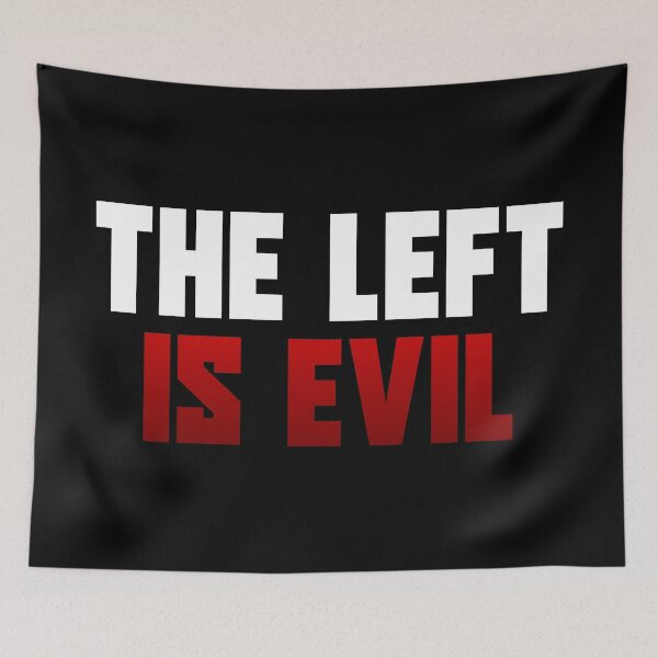 Item preview, The Left is Evil designed and sold by ProdbyNiECO.