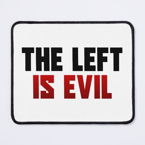 Item preview, The Left is Evil designed and sold by ProdbyNiECO.
