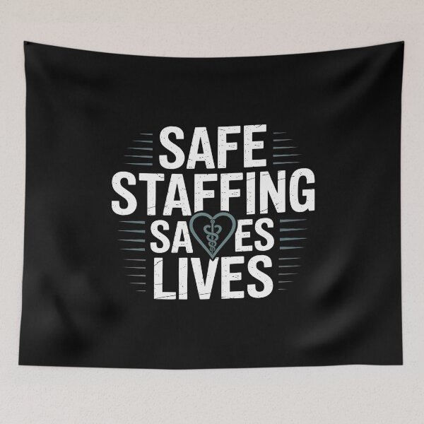 Item preview, Safe Staffing Saves Lives designed and sold by Redgiant87x.