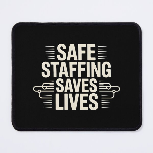 Item preview, Safe Staffing Saves Lives designed and sold by Redgiant87x.