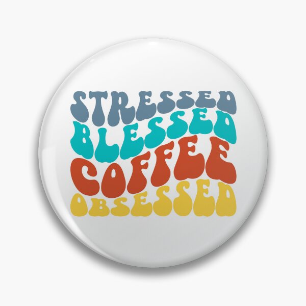 Item preview, Stressed, Blessed, Coffee, Obsessed – Retro Art Colorful Quote designed and sold by RetroByM.