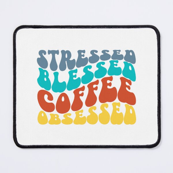 Item preview, Stressed, Blessed, Coffee, Obsessed – Retro Art Colorful Quote designed and sold by RetroByM.