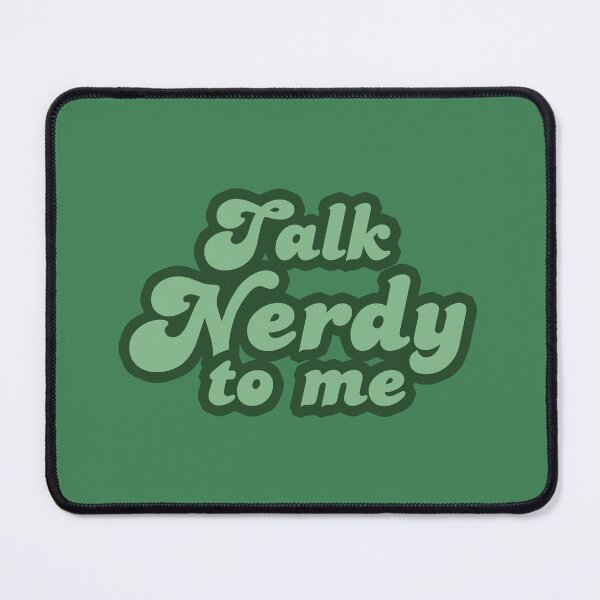 Item preview, Talk nerdy to me designed and sold by FrictionMaxxing.