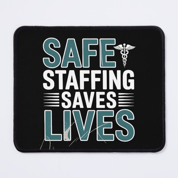Item preview, Safe Staffing Saves Lives designed and sold by Redgiant87x.