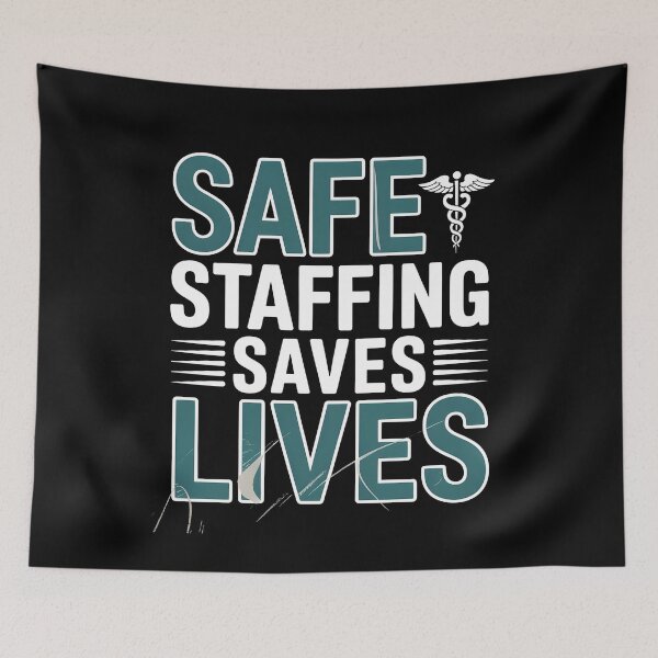 Item preview, Safe Staffing Saves Lives designed and sold by Redgiant87x.