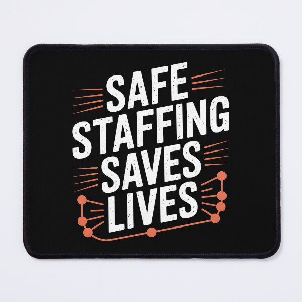 Item preview, Safe Staffing Saves Lives designed and sold by Redgiant87x.