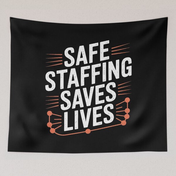 Item preview, Safe Staffing Saves Lives designed and sold by Redgiant87x.