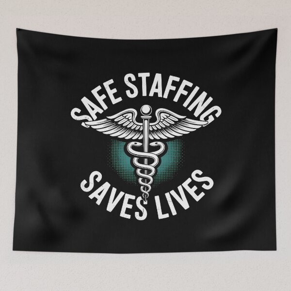 Item preview, Safe Staffing Saves Lives designed and sold by Redgiant87x.