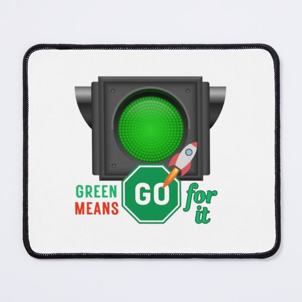Item preview, Green Means Go For It- Stop Waiting. Start Moving. designed and sold by PixelInfinite.