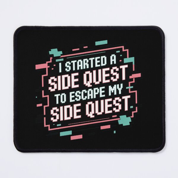 Item preview, I started a side quest to escape my side quest, funny side quest ADHD gaming  designed and sold by NoetherSym.