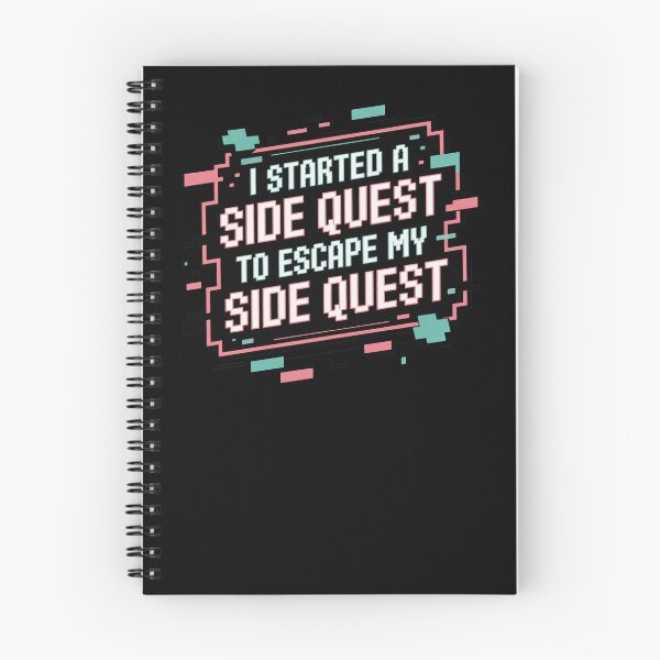 Item preview, I started a side quest to escape my side quest, funny side quest ADHD gaming  designed and sold by NoetherSym.