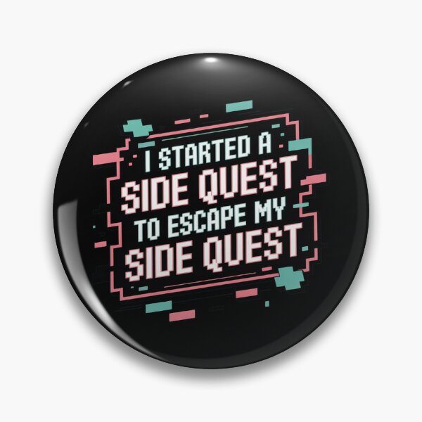 Item preview, I started a side quest to escape my side quest, funny side quest ADHD gaming  designed and sold by NoetherSym.