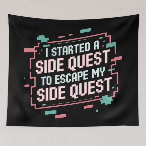 Item preview, I started a side quest to escape my side quest, funny side quest ADHD gaming  designed and sold by NoetherSym.