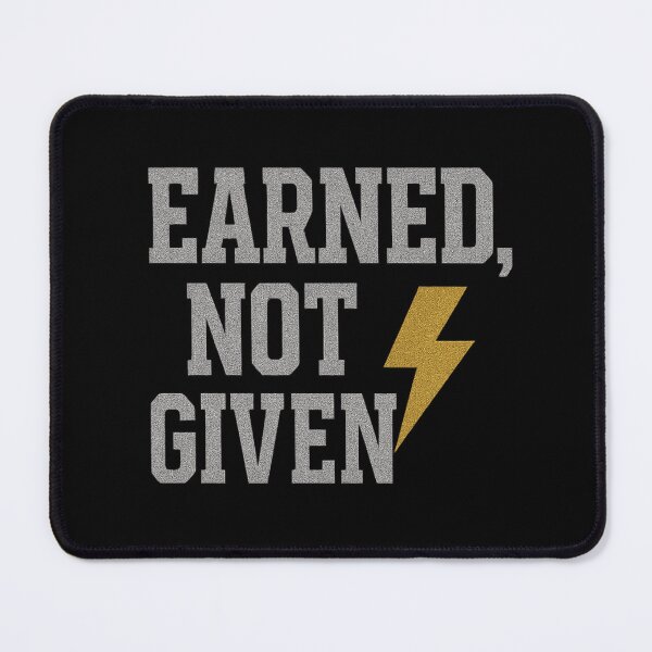 Item preview, Earned, Not Given – Bold Motivational Gym Quote designed and sold by ArthUpscale.