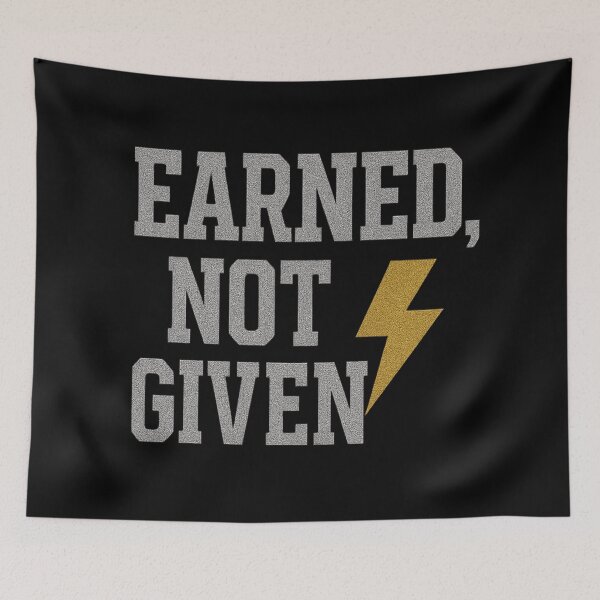 Item preview, Earned, Not Given – Bold Motivational Gym Quote designed and sold by ArthUpscale.