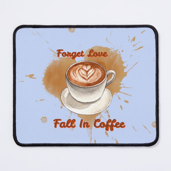 Item preview, Forget Love Fall in Coffee Art Print designed and sold by Inkworksbyshery.