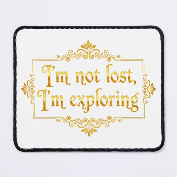 Item preview, I'm not lost, I'm exploring designed and sold by FunTimeGifts.