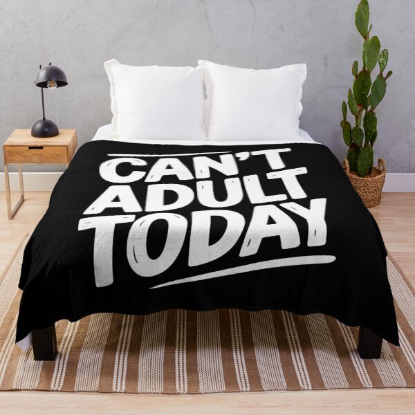 Item preview, Can’t Adult Today designed and sold by Frank Ring.