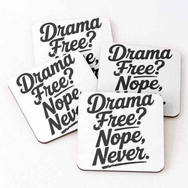 Item preview, Drama Free? Nope Never designed and sold by Frank Ring.