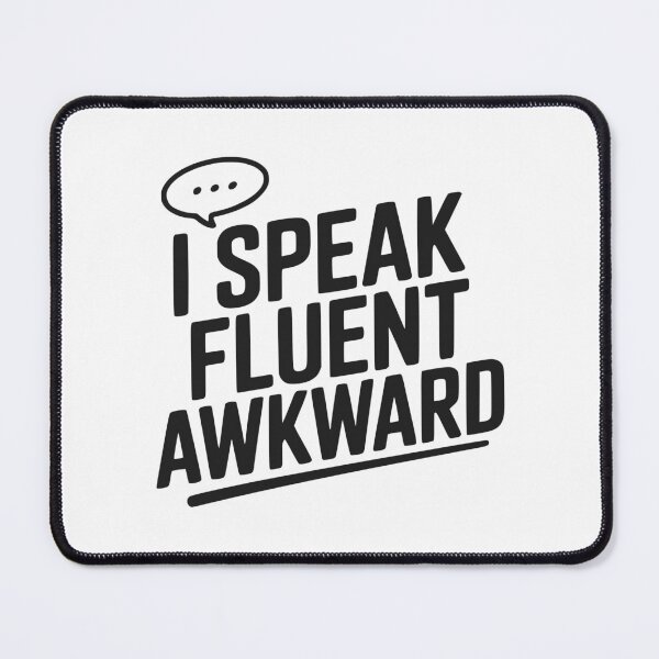 Item preview, I Speak Fluent Awkward designed and sold by Frank Ring.