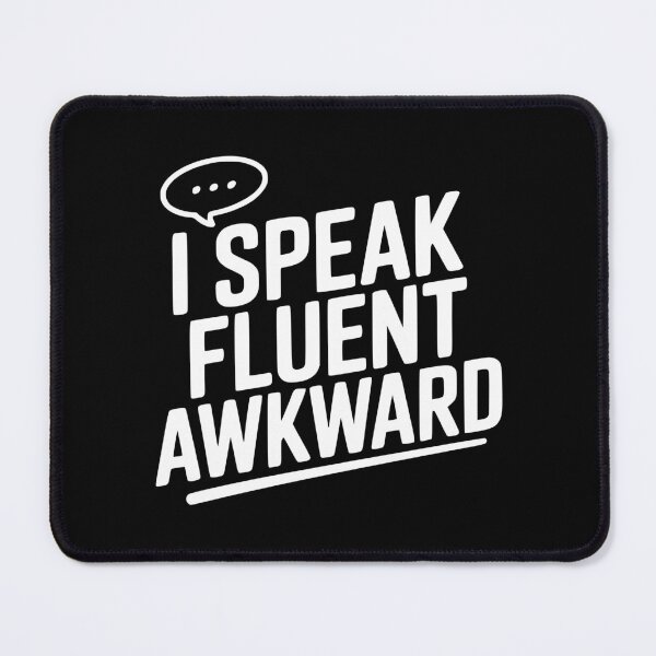 Item preview, I Speak Fluent Awkward designed and sold by Frank Ring.