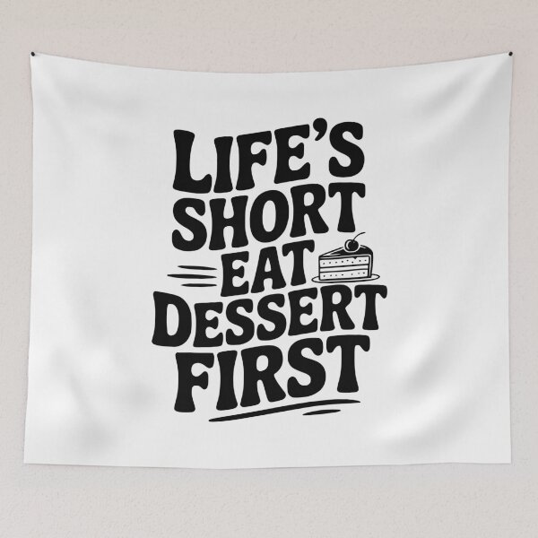 Item preview, Life’s Short Eat Dessert First designed and sold by Frank Ring.