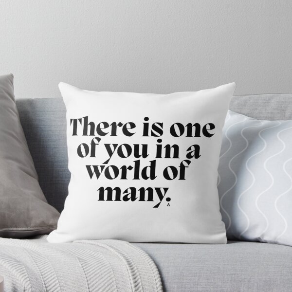 Item preview, There is one of you in a world of many. designed and sold by Finds.