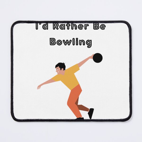 Item preview, I'd Rather Be Bowling designed and sold by Foxy Candy.