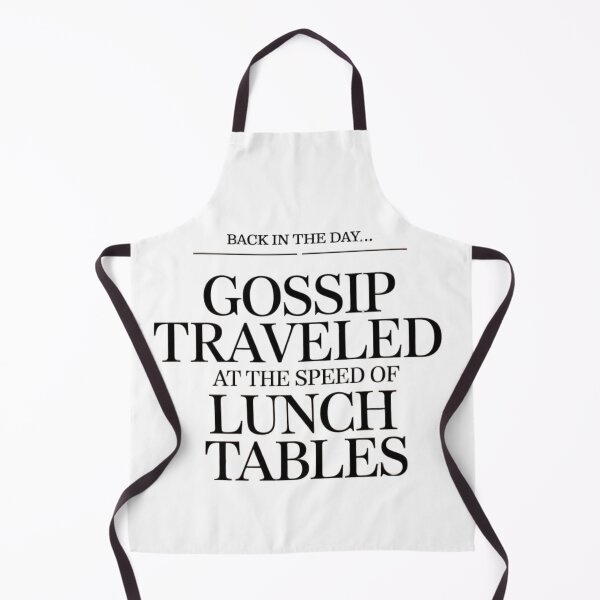 Item preview, Back in the Day.. Gossip Traveled at the Speed of Lunch Tables designed and sold by SpaceFrisbee.