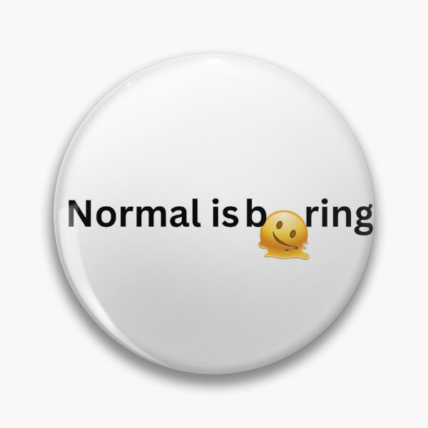 Item preview, Normal Is Boring designed and sold by Foxy Candy.