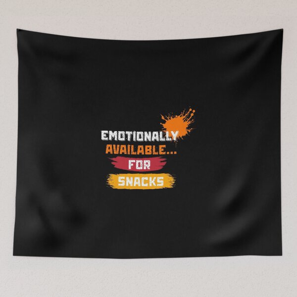 Item preview, EMOTIONALLY AVAILABLE FOR SNACKS. designed and sold by mindyourco.