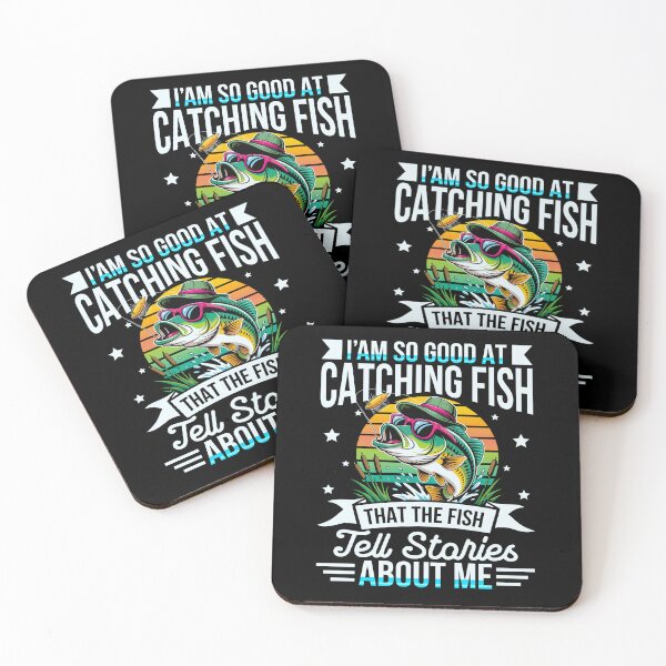 Item preview, I'm So Good At Catching Fish That The Fish Tell Stories About Me designed and sold by bonnieleigh6902.