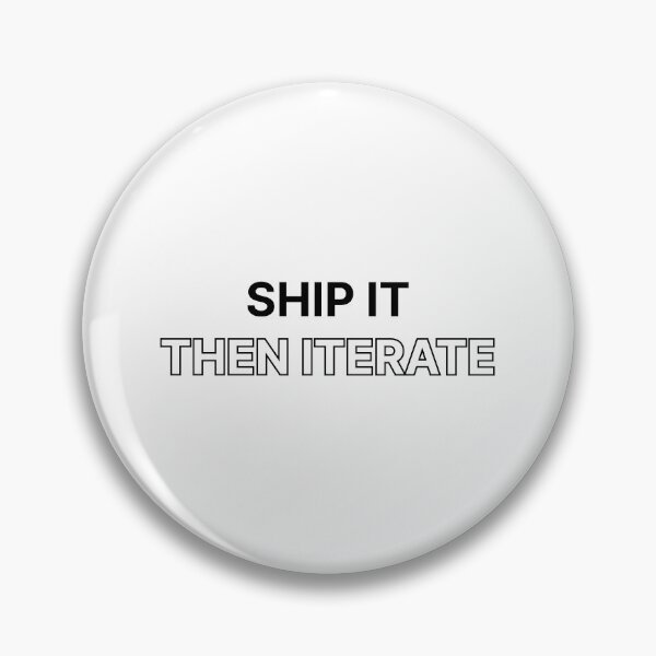 Item preview, Ship it, then iterate designed and sold by Jiben44.