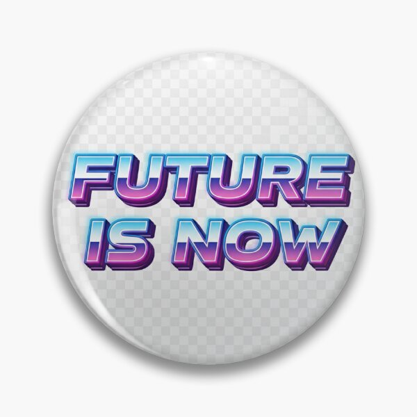 Item preview, Future is now designed and sold by Gimhana64shop.
