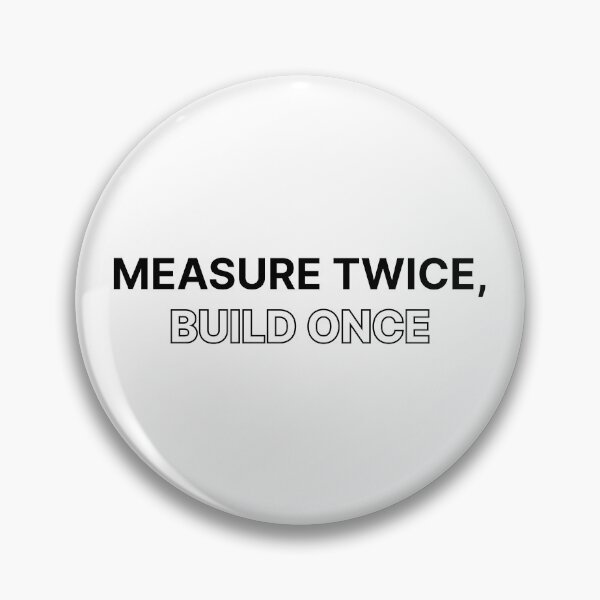 Item preview, Measure twice, build once designed and sold by Jiben44.