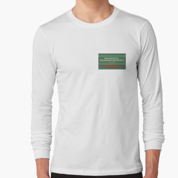 Delightful Delicious Delovely Long Sleeve T-Shirt
