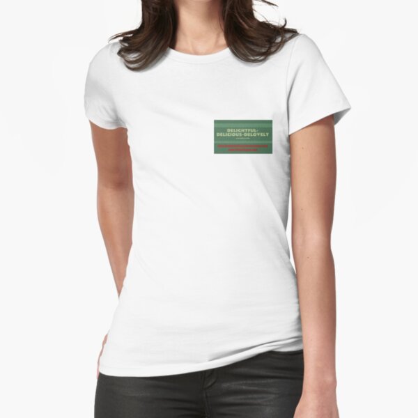 Delightful Delicious Delovely Fitted T-Shirt