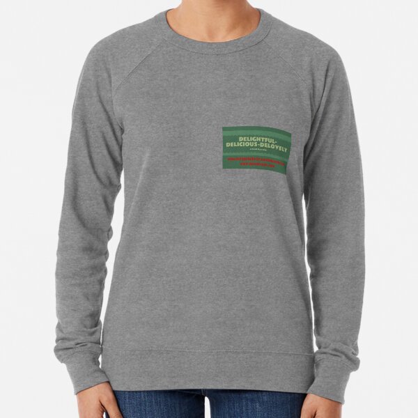 Delightful Delicious Delovely Lightweight Sweatshirt