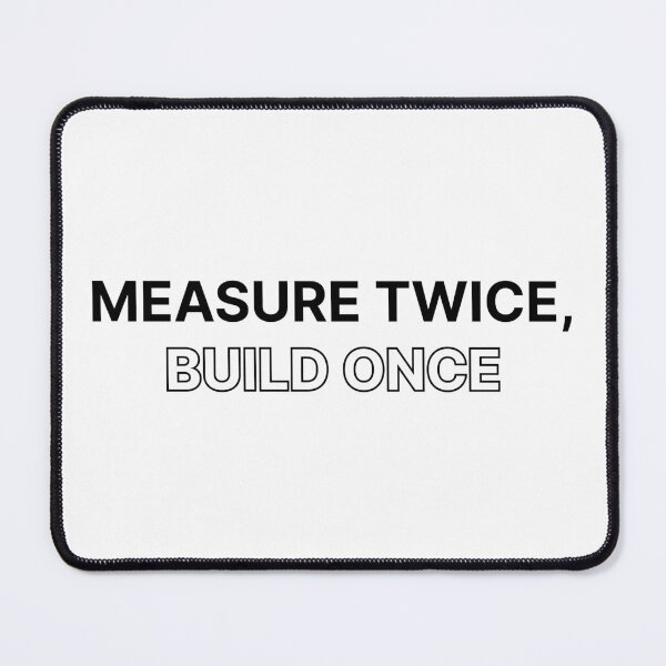 Item preview, Measure twice, build once designed and sold by Jiben44.