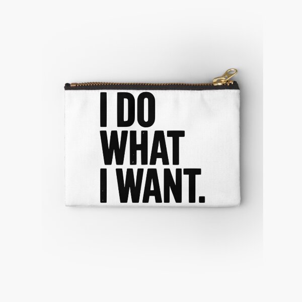 Item preview, I Do What I Want designed and sold by Frank Ring.