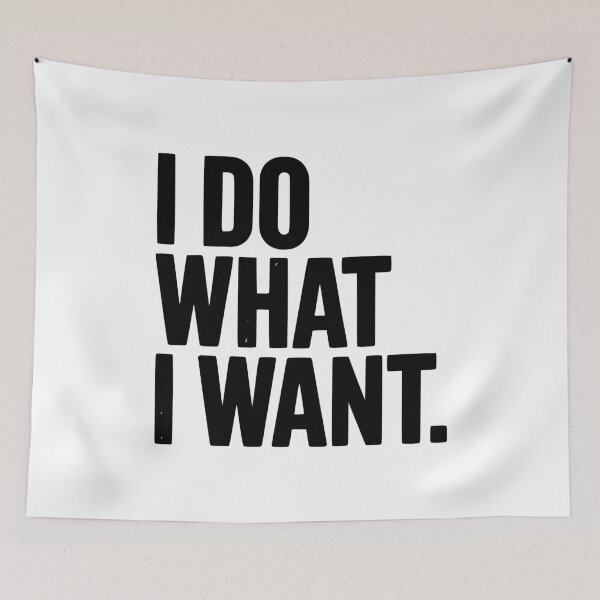 Item preview, I Do What I Want designed and sold by Frank Ring.