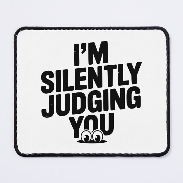 Item preview, I’m Silently Judging You designed and sold by Frank Ring.